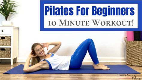 Pilates For Beginners 10 Minute Pilates Basics Jessica Valant Pilates