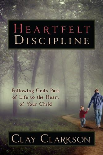 Heartfelt Discipline By Clay Clarkson Now Available