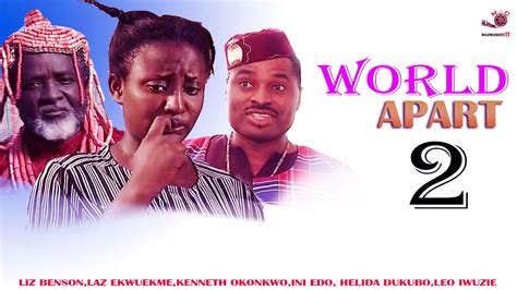 Worlds Apart 2 Ini Edo Classic Latest Nigerian Nollywood Movie