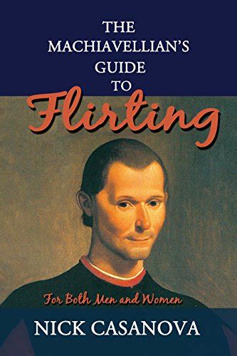 The Machiavellians Guide To Flirting For Both Men And Women Ebook