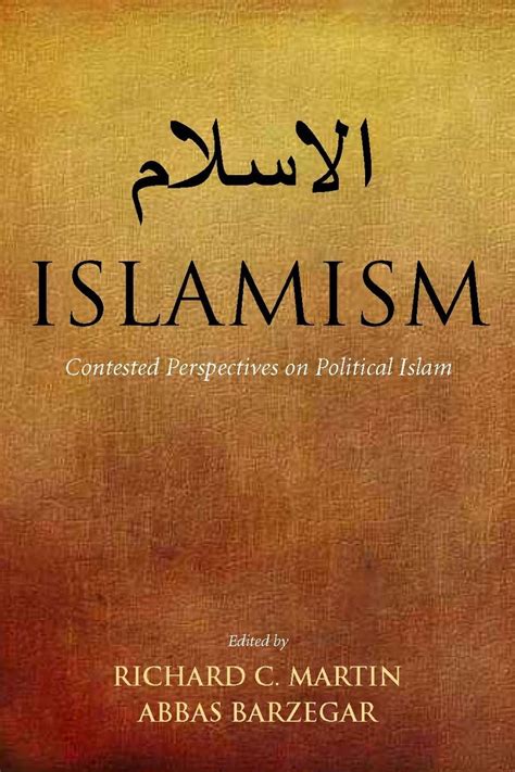 Islamism Contested Perspectives On Political Islam Edited