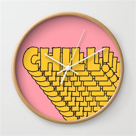 Chill Chill Chill Wall Clock By Ayeyokp Society6