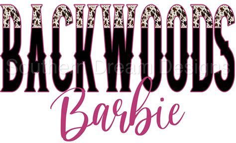 Backwoods Barbie Pngsvg Sublimation Cut File Western Etsy