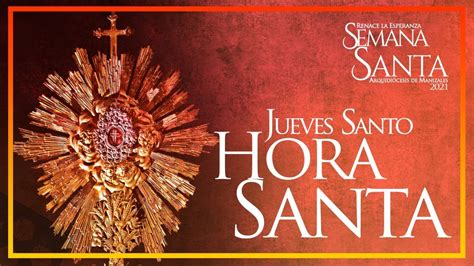 Hora Santa Jueves Santo 2021 Padre Cristian Echeverry Semana Santa 2021 Youtube