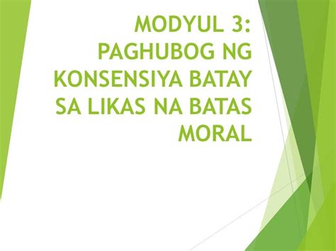 Modyul 3 Paghubog Ng Konsensya Batay Sa Likas Na Batayang Moral