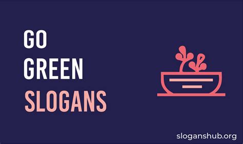 75 Catchy Go Green Slogans With Pictures And Posters