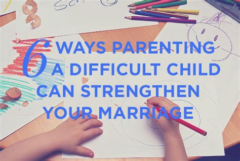 6 Ways Parenting A Difficult Child Can Strengthen Your Marriage True