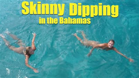 Skinny Dipping In The Bahamas YouTube
