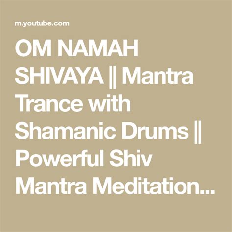 Om Namah Shivaya Mantra Trance With Shamanic Drums Powerful Shiv