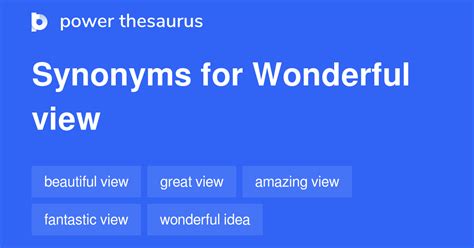 Wonderful View Synonyms 231 Words And Phrases For Wonderful View
