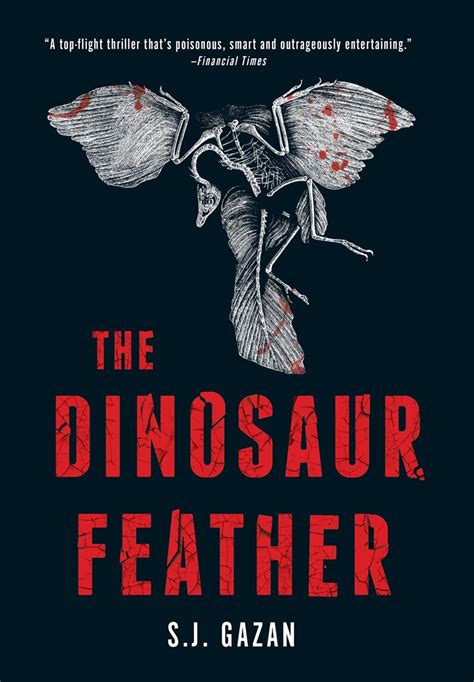 ‘the Dinosaur Feather By Sj Gazan Is A Weird And Ingenious New