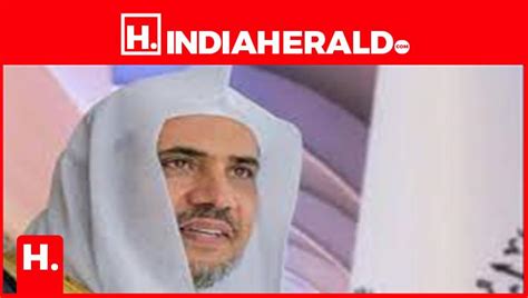 Muslim World League S Al Issa To Meet Jaishankar Doval Dur