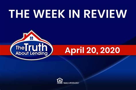 In Review Week Of April 20th 2020 The Truth About Lending