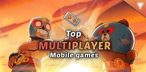 Top 11 Best Multiplayer Mobile Games Android And Ios