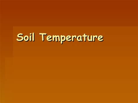Soil Temperature Key To Successful Vegetable Planting Ppt