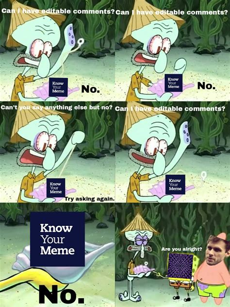 Can we have editable comments? | Know Your Meme | Know Your Meme
