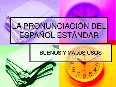 Ppt La PronunciaciÓn Del EspaÑol EstÁndar Powerpoint Presentation