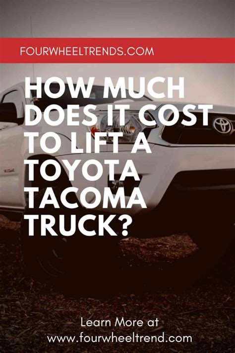 How Much Does It Cost To Lift A Toyota Tacoma Truck Four Wheel