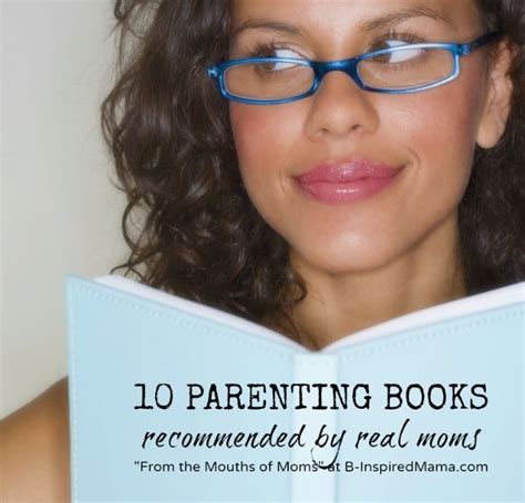 10 Parenting Books Recommended By Real Moms B Inspired Mama