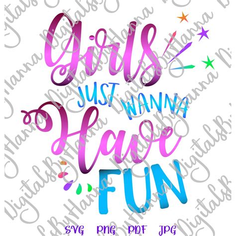 girl quote svg file for cricut sayings girl just wanna have fun t shirt weekend trip night out