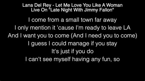 Lana Del Rey Let Me Love You Like A Woman Live On Late Night With Jimmy Fallon Lyrics