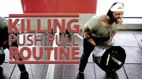 Killing A Push Pull Routine Youtube