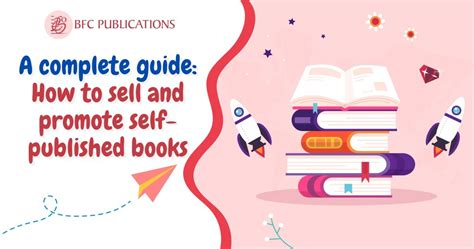 A Complete Guide How To Sell And Promote Self Published Books Blog