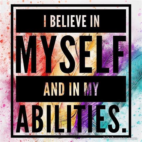 Monday Mantra I Believe In Myself And My Abilities I Believe In Me