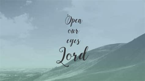 Open Our Eyes Lord • Life Bible Fellowship Church