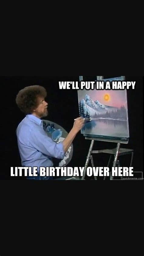 Happy Birthday Brother Bob Ross You Number