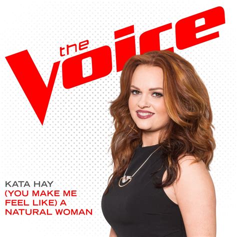 You Make Me Feel Like A Natural Woman The Voice Performance Single By Kata Hay On Apple Music