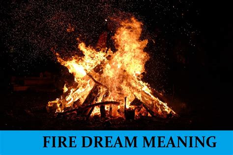 Fire Dream Meaning Top 18 Dreams About Fires Dream Meaning Net