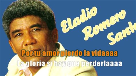 Eladio Romero Santos Por Ti Karaoke Youtube