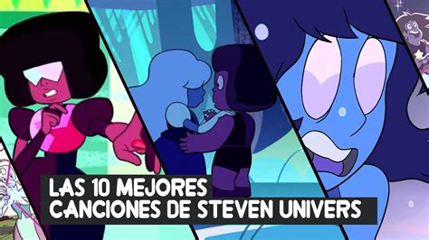 Las 10 Mejores Canciones De Steven Universe Youtube