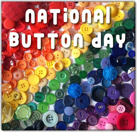 November 6 Is National Button Day Buttons Homeschool Mom Buttonholes