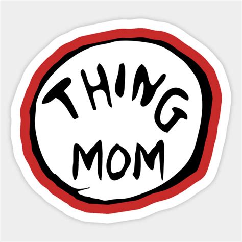 Thing Mom Dr Seuss Sticker Teepublic
