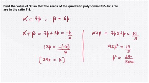 Q4 Find The Value Of K So That The Zeroes Of Quadratic Polynomial 3x 2 Kx 14 Is In The Ratio 7