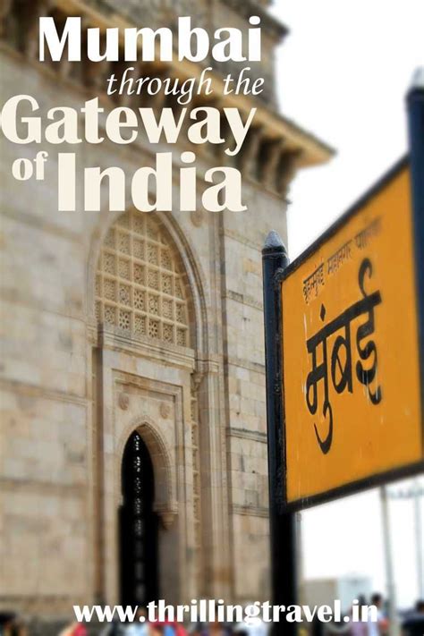 Mumbai Through The Gateway Of India Thrilling Travel India Travel
