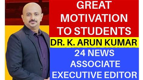 Great Motivation To Students Drk Arun Kumar 24 News Associate