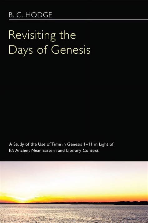 Revisiting The Days Of Genesis A Study Of The Use Of Time In Genesis 1
