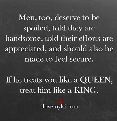 a man deserves more tenderness than he is often given by the woman in his life ladies if you