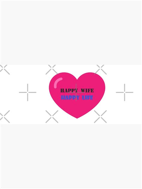 Happy Wife Happy Life Poster For Sale By Cp Pangpang Redbubble