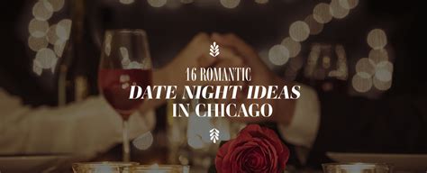 16 Romantic Date Night Ideas in Chicago Ode à la Rose