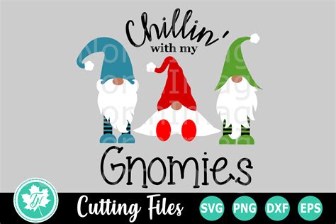 Chillin With My Gnomies A Christmas Svg Cut File 370081 Cut