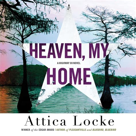 Heaven My Home Audiobook By Attica Locke — Download Now