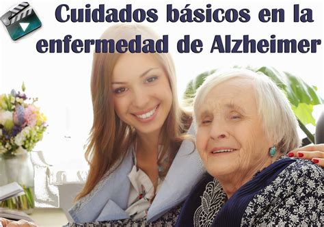 Diario De Geriatria V Deo Cuidados B Sicos En La Enfermedad De Alzheimer