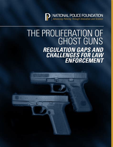 The Proliferation Of Ghost Guns Regulation Gaps And Challenges For Law