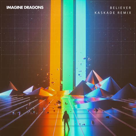 On february 1, 2017, imagine dragons sent out a tweet about the song. Believer (Kaskade Remix) by Imagine Dragons on Spotify