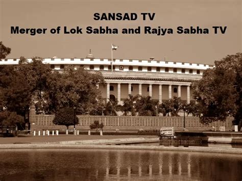 All About Sansad Tv A Merger Of Lok Sabha And Rajya Sabha Tv