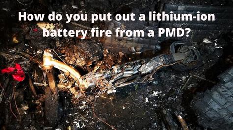 How Do You Put Out A Lithium Ion Battery Fire From A Pmd Lite And Ez Mycarforum